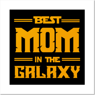 Best mom in the galaxy Posters and Art